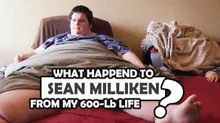 What Happened to Sean Milliken on My 600lb Life 900lb TLC Star Passed At Age 29 [upl. by Hart]