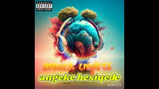 Smauza empires FT ANGEKE BESIQEDE [upl. by Harrow211]