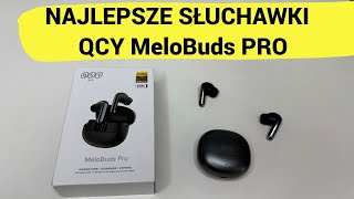 To najlepsze słuchawki bezprzewodowe QCY Melobuds PRO Cena Jakość [upl. by Nahoj]