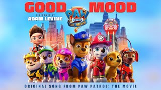 PAW Patrol The Movie 2021  quotAdam Levine – Good Mood – Lyric Videoquot  Paramount Pictures [upl. by Yahc]