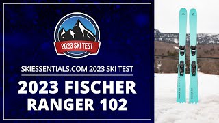 2023 Fischer Ranger 102  SkiEssentialscom Ski Test [upl. by Esilec]