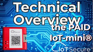 IoT Secure Technical Overview The PAID IoTmini [upl. by Eniamzaj]