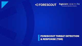 Webinar Forescout  Threat Detection amp Response TDR [upl. by Redleh]