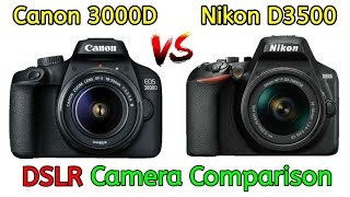 Canon EOS 3000D VS Nikon D3500 DSLR Camera ComparisonCanon 3000D Review Nikon D3500 Review [upl. by Biggs538]