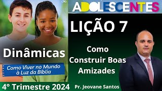 Dinâmicas EBD  Lição 7 Adolescentes  Como construir boas amizades  EBD 4 Trimestre 2024 [upl. by Alyakcm]