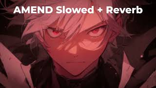 Slowed  Reverb jpn  Amend 😠🔥💯 [upl. by Nahtnaoj291]