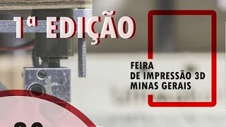 1ª Feira De Impressão 3D De Minas Gerais [upl. by Hehre54]