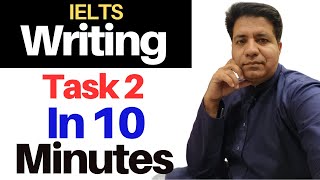 IELTS Writing Task 2 In 10 Minutes By Asad Yaqub [upl. by Lovmilla]