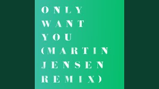 Only Want You Martin Jensen Remix [upl. by Melissa]