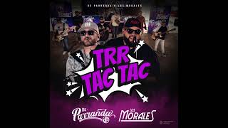 De Parranda x Los Morales  TRR TAC TAC [upl. by Caddric]