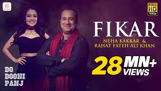 Fikar  Rahat Fateh Ali Khan  Neha Kakkar  Badshah  Do Dooni Panj [upl. by Oballa]