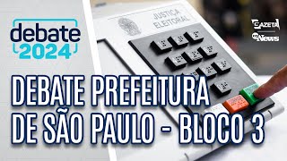 Debate Prefeitura de São Paulo – Bloco 3  TV Gazeta 01092024 [upl. by Nonnad]