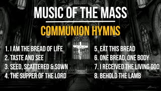 Music of the Mass  8 Beloved Communion Songs  Catholic Hymns  Choir w Lyrics  Sunday 7pm Choir [upl. by Rodger289]