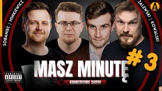 Masz Minutę odc3  Minkiewicz Zalewski Kowalski Sobaniec roast standup komedia [upl. by Harol]