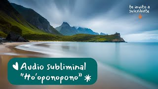 Subliminal Hooponopono  Despierta tu potencial de sanación [upl. by Ecirtnahs]