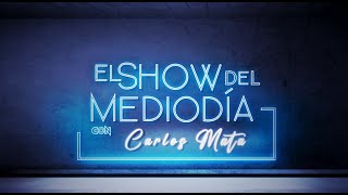 El Show del Mediodía con Carlos Mata ElShowdelMediodia  2024  028 [upl. by Aicnelev]