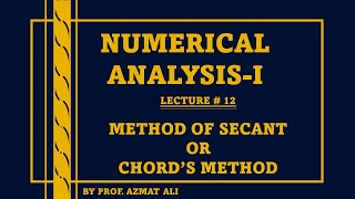 Lecture12 Numerical Analysis  Secant Method  Chord Method  Solution of NonLinear Equations [upl. by Pier]