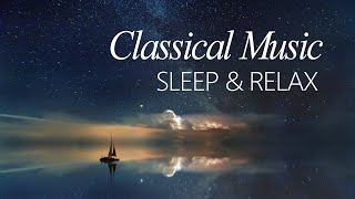 ★50min★Classical Music for a Relaxing Sleep  Sleeping Music Reading Meditation Bed time Music [upl. by Jepson]