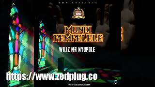 Willz Mr Nyopole Mundi Mpempeleleko [upl. by Swamy]