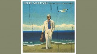 HIRTH MARTINEZ  ALL THINGS POSSIBLE [upl. by Ecnirp820]