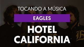 Hotel California  Eagles tocando a música [upl. by Nymsaj]