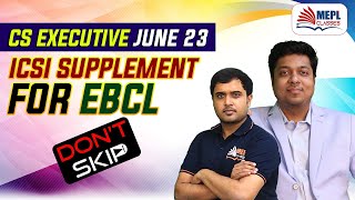 CS Executive EBCL SUPPLEMENT By ICSI For June 23 Examination  Dont Skip ❎  MEPL [upl. by Zimmermann848]