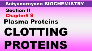 Chp9 Satyanarayana Biochemistry  Clotting Proteins  Plasma Proteins  Biochemistry [upl. by Iamhaj]