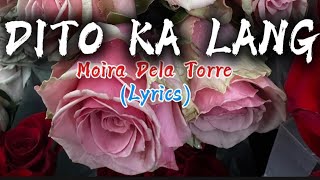 Dito ka Lang  Moira Dela Torre Lyrics [upl. by Tish]