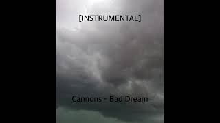 Cannons  Bad Dream Instrumental [upl. by Duff]