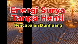 Energi Surya Tanpa Henti Pencapaian Dunhuang [upl. by Lateehs]