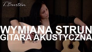 Gitara akustyczna  wymiana strun Acoustic guitar  how to change strings [upl. by Alley388]