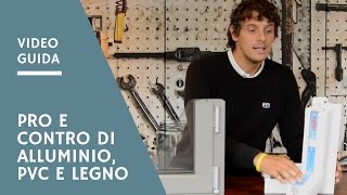 Scegliere gli infissi pro e contro di Alluminio PVC e Legno [upl. by Rodmur724]