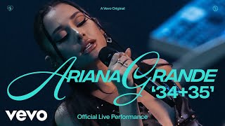 Ariana Grande  3435 Official Live Performance  Vevo [upl. by Enytsuj]