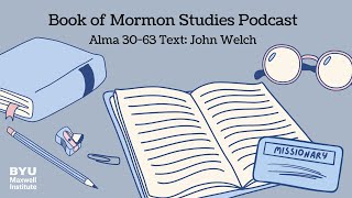 Book of Mormon Studies Podcast Alma with John Welch [upl. by Sarchet]