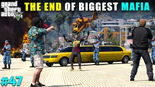 THE END OF BIGGEST MAFIA IN LOS SANTOS  GTA 5 GAMEPLAY 47  GTA V [upl. by Nyssa241]