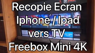 RECOPIE IPHONE  IPAD VERS TV FREEBOX MINI 4K [upl. by Nallak483]