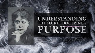 Revealing Blavatskys Aim Understanding The Secret Doctrines Purpose [upl. by Norod]