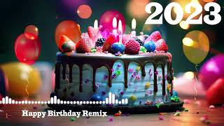 HAPPY BIRTHDAY SONG REMIX 2023💎 HAPPY BIRTHDAY REMIX 2023💎 HAPPY BIRTHDAY TO YOU [upl. by Odnesor]