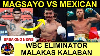 Magsayo Laban Sa Mexican 2 Title Eliminator For WBC  Magtataho Daw kalaban Ni Martin Grabe Kayo [upl. by Areic199]