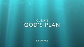 Gods Plan CLEAN lyrics [upl. by Killen]