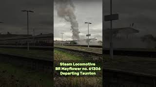 Heritage Steam Locomotive BR No61306 Mayflower Departing Taunton with the Golden Hind Rail Tour [upl. by Gemini]