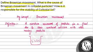 Define Brownian movement What is the cause of Brownian movement in colloidal particles How is [upl. by Mailand190]