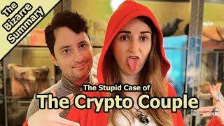 The Stupid Case Of The Crypto Couple [upl. by Ridan]