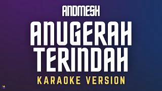 Andmesh  Anugerah Terindah  Karaoke Version [upl. by Anecuza240]