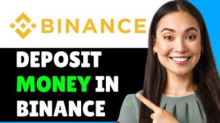 How To Deposit Money In Binance 2024 Step By Step Guide [upl. by Qiratla]