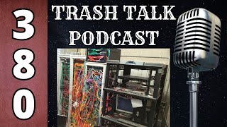 Messy Tech  Trash Talk Podcast 380 [upl. by Hedaza]