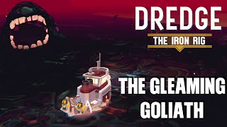 Dredge The Iron Rig DLC The Gleaming Goliath Trophy  Achievement Guide [upl. by Aseram]