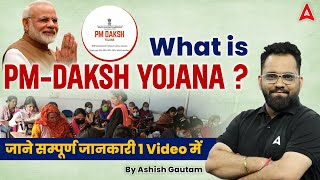 What is PMDAKSH Yojana  What is PM Daksh Scheme  Details By Ashish Gautam [upl. by Anrapa298]