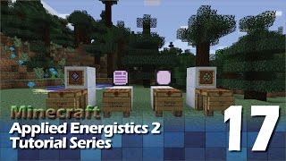 Applied Energistics 2 Tutorial 17  Final [upl. by Beulah]