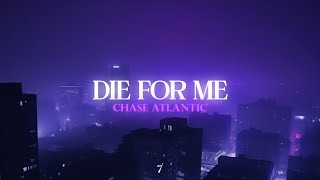 Chase Atlantic  DIE FOR ME [upl. by Naleag]